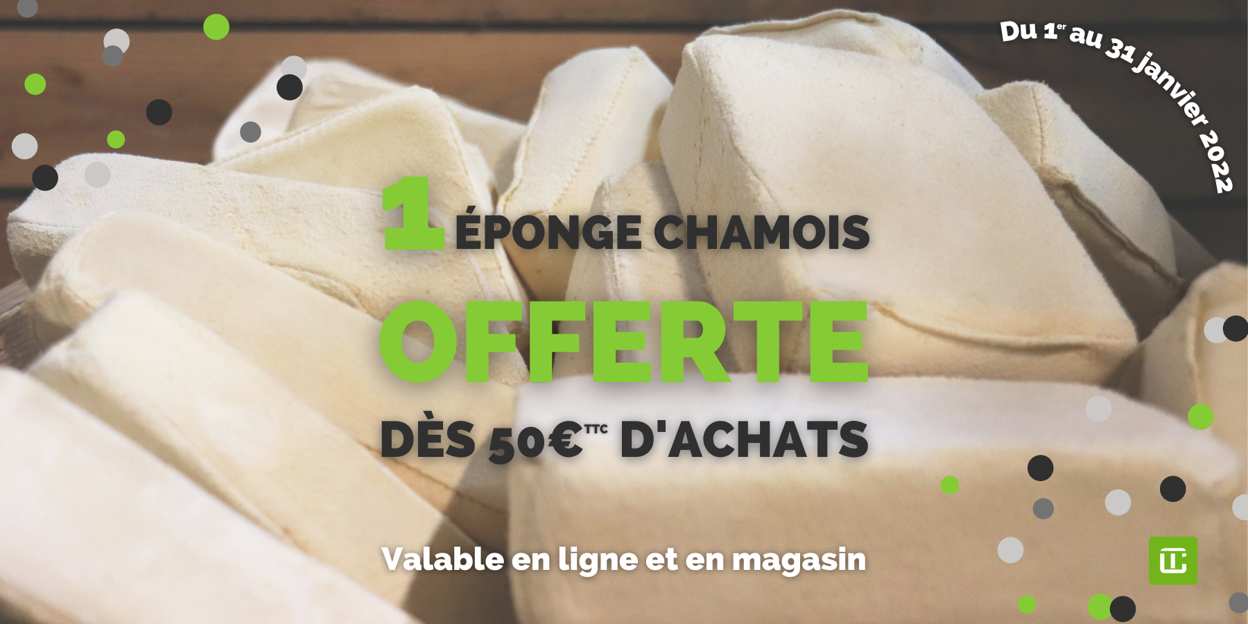 1 éponge chamois offerte dès 50€ d'achats !